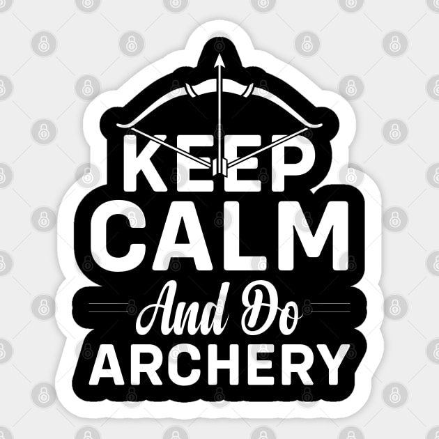 Keep Calm And Do Archery Sticker by busines_night